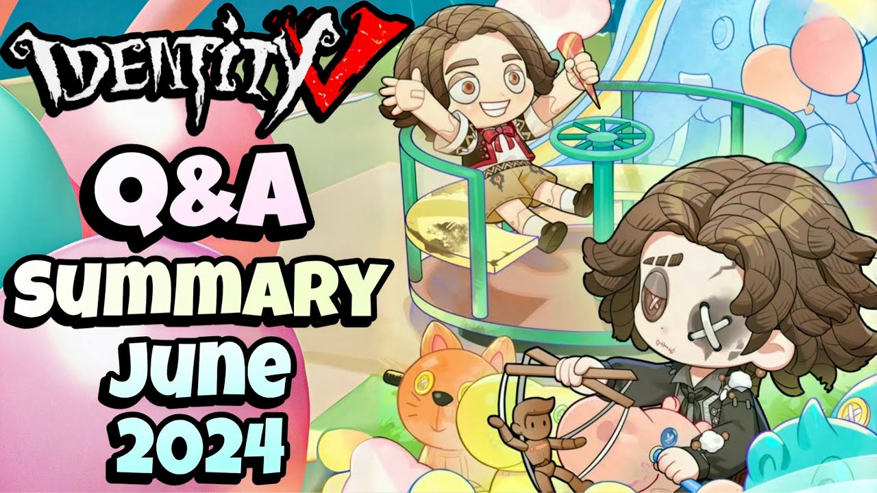 SUMMARY of QnA from June 2024 | Identity V
