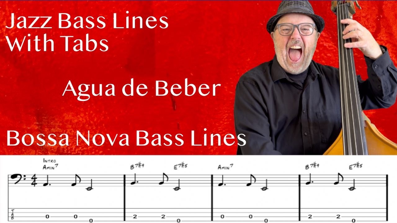 Latin Jazz Bass Lines With Tabs: Bossa Nova Tutorial On Água de Beber By Antônio Carlos Jobim