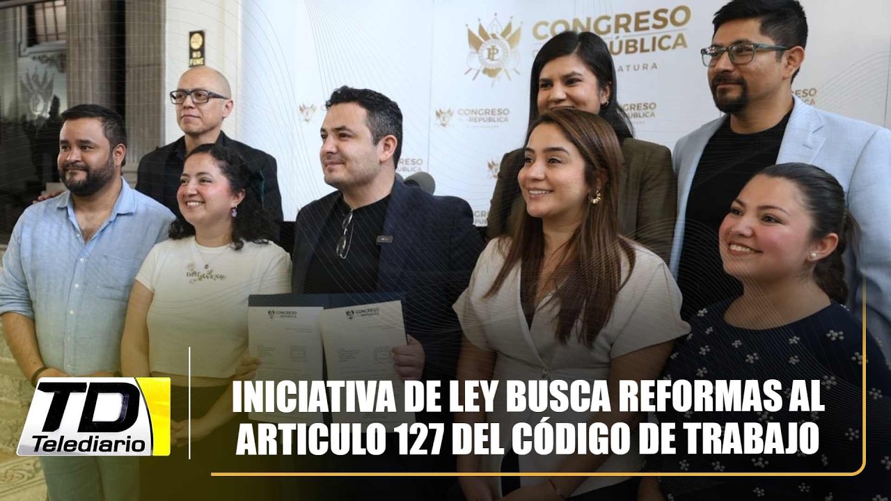 Iniciativa de ley busca reformas al articulo 127 del código de trabajo