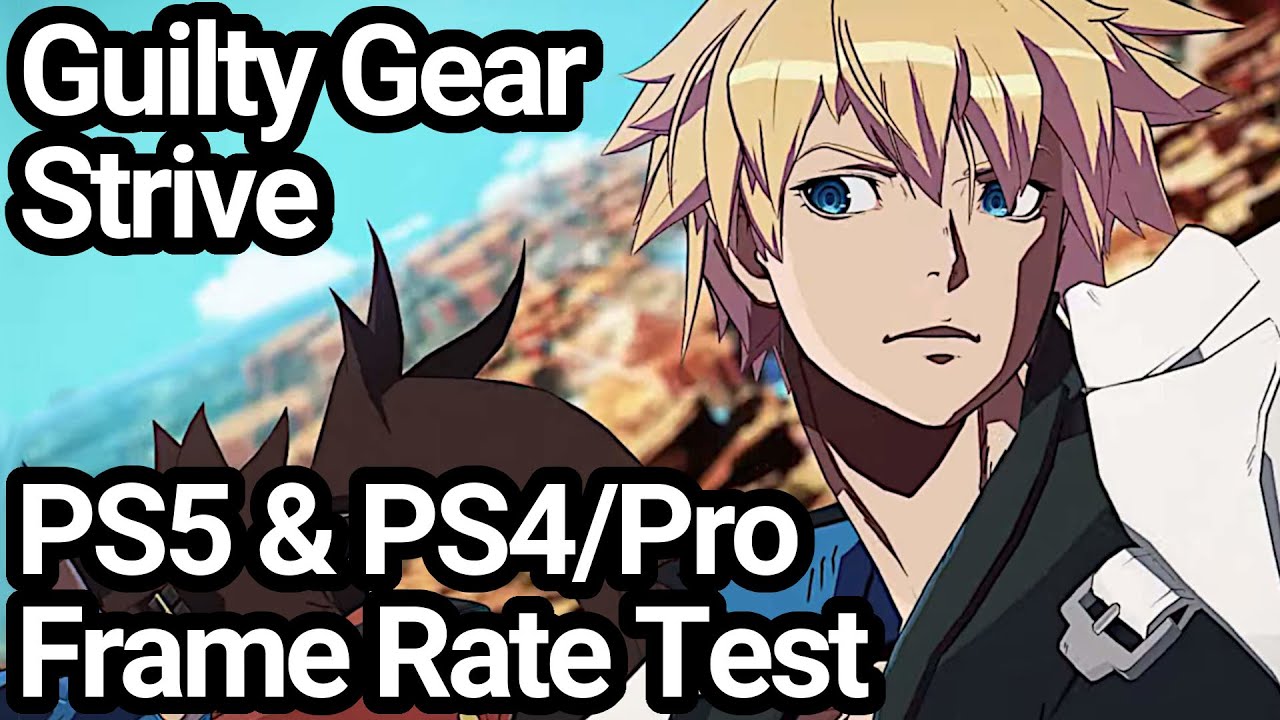 Guilty Gear Strive PS5 and PS4/Pro Frame Rate Test (Beta)