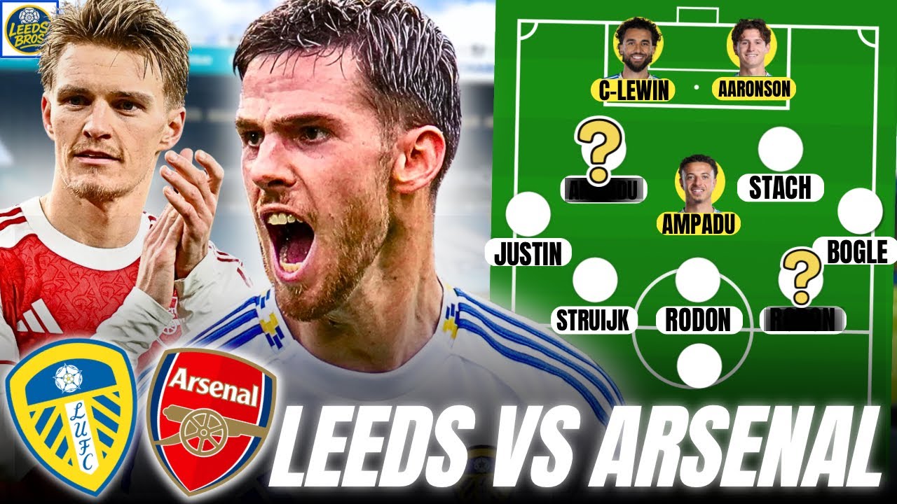 Ampadu, Calvert-Lewin & Stach START? Leeds United vs Arsenal Starting XI Show