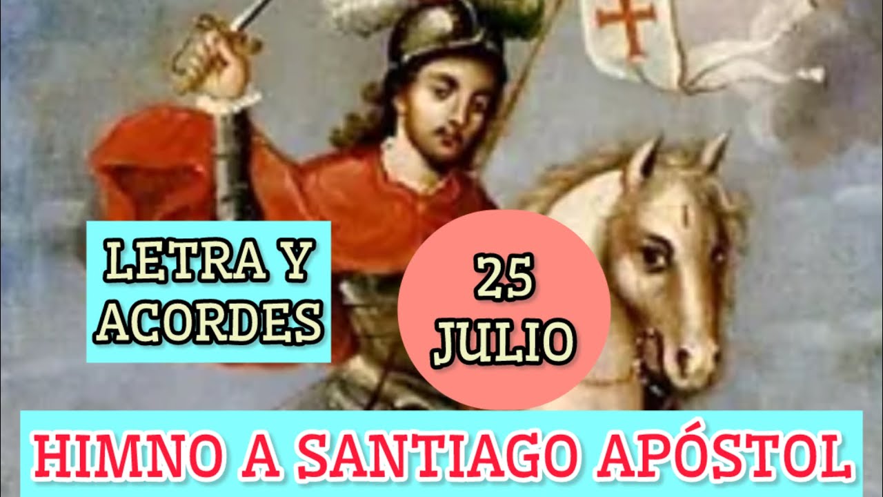 Himno a Santiago apóstol día 25 de Julio