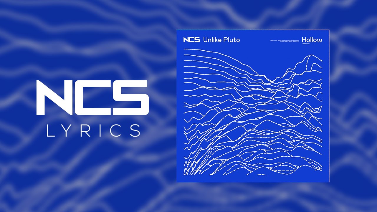 Unlike Pluto - Hollow [NCS Lyrics]