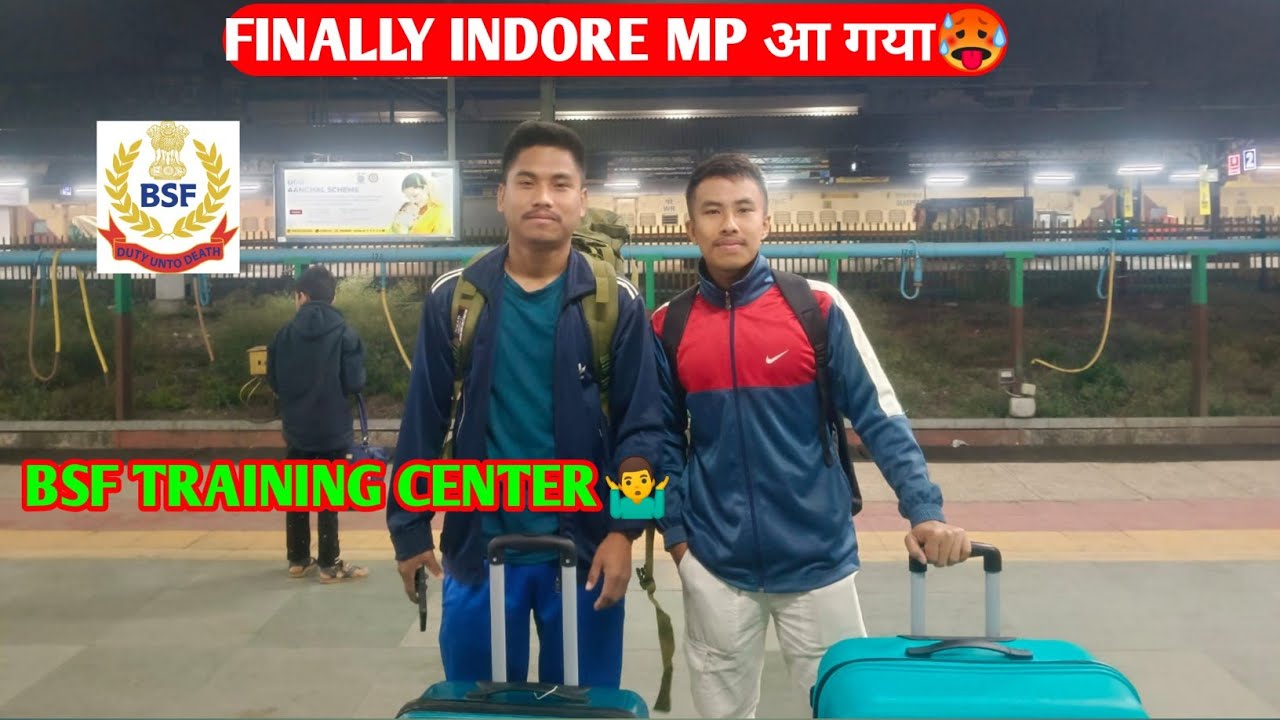 FINALLY INDORE आ गया🥵 BSF TRAINING CENTER🤷‍♂️#bsf 