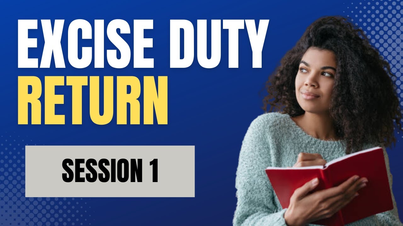 Excise Duty Return Explained: Step-by-Step Guide to Filing & Compliance