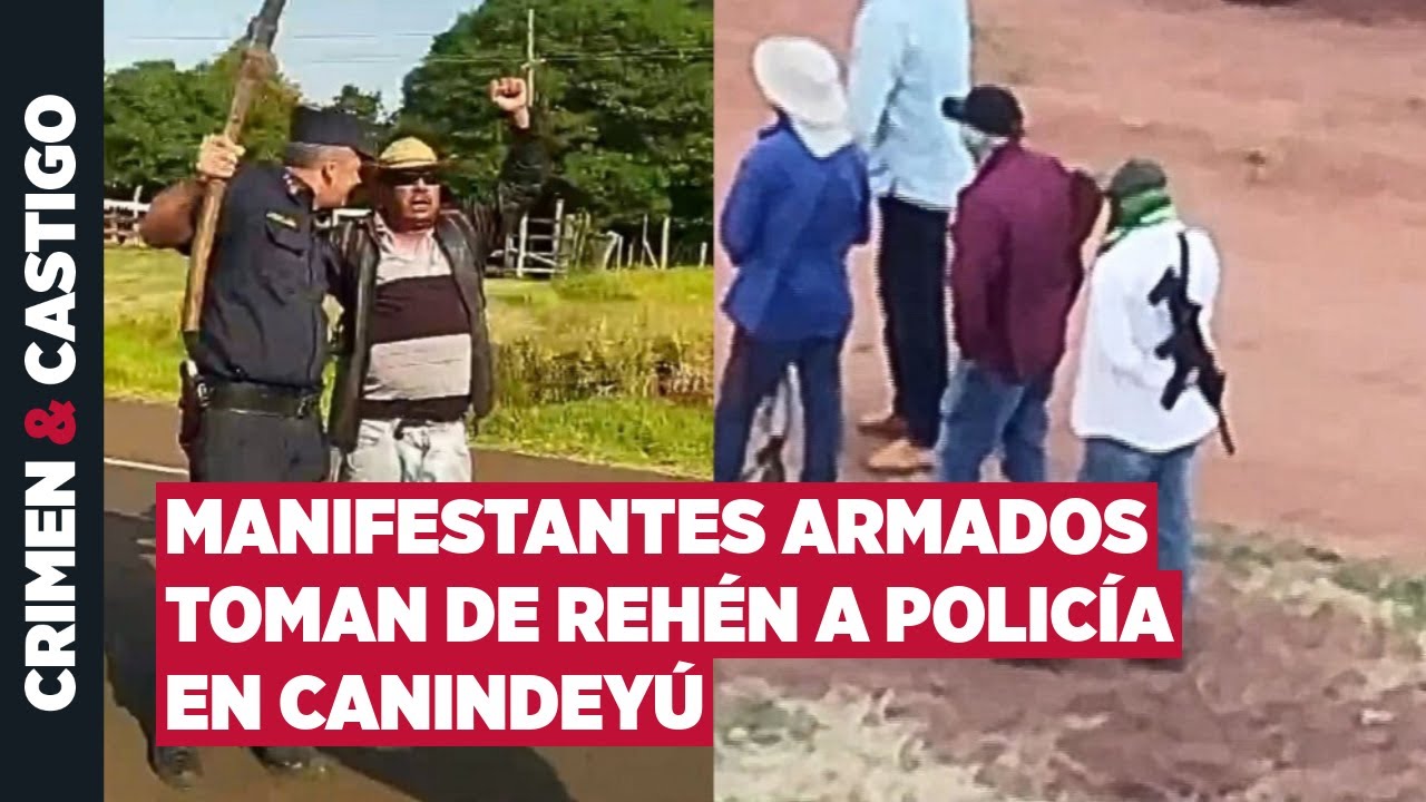Canindeyú: policía fue tomando de rehén por manifestantes armados