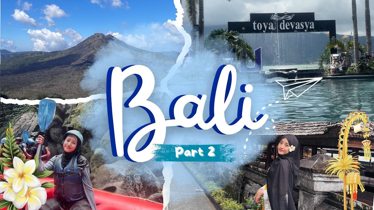 Bali Vlog (Part 2) | Rafting Ubud Ayung River, Desa Penglipuran & Toya Devasya Kintamani #NGELAYYAP