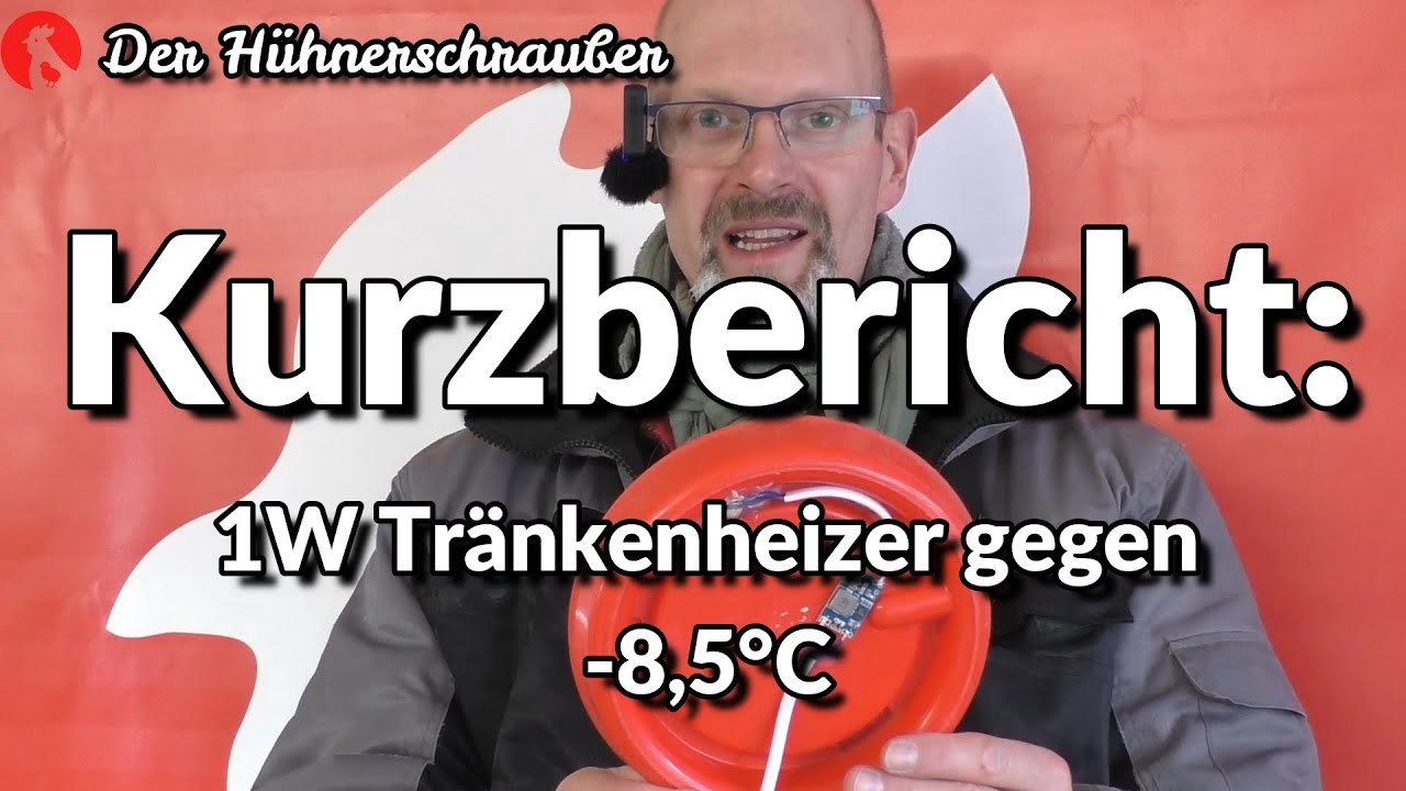 144 Tränkenheizer mit 1W gegen -8,5°C -  Jensman and the Huhns