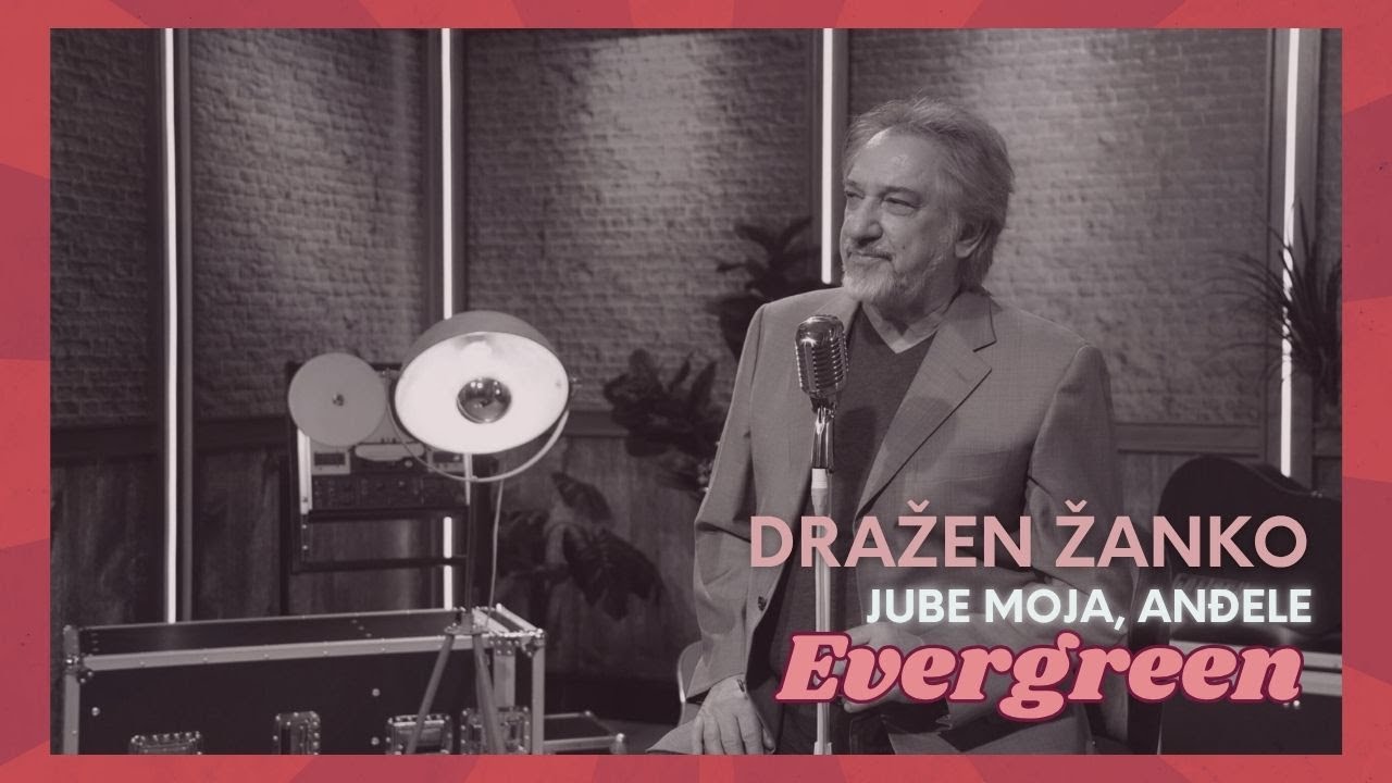 Dražen Žanko - Jube moja, anđele (Evergreen)