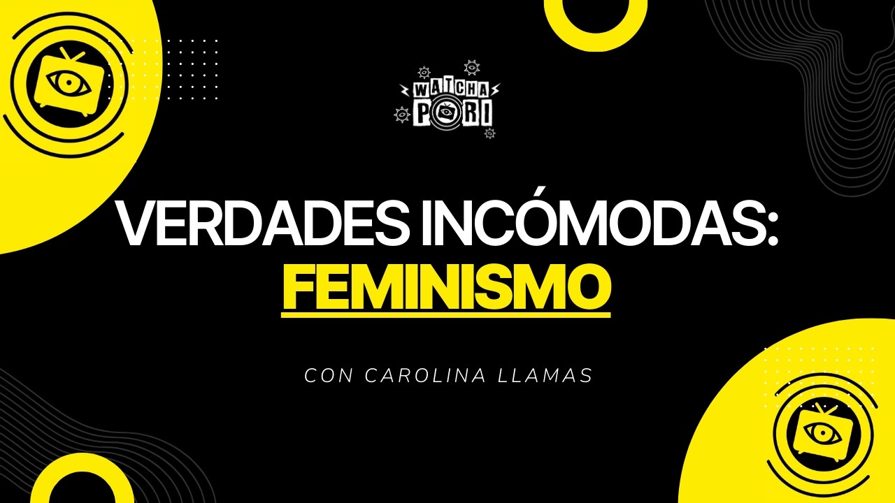 VERDADES INCÓMODAS: FEMINISMO