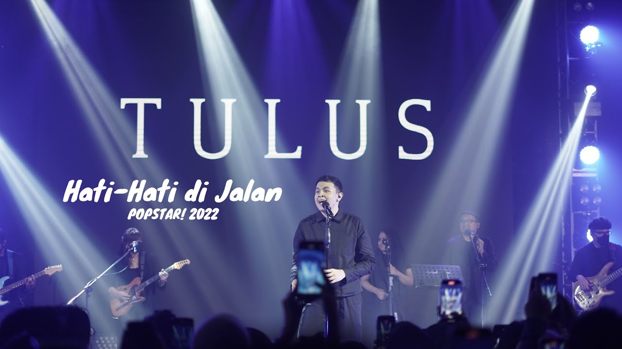 TULUS - Hati-Hati di Jalan (Live @POPSTAR! 22 Maret 2022 - Bengkel SCBD)
