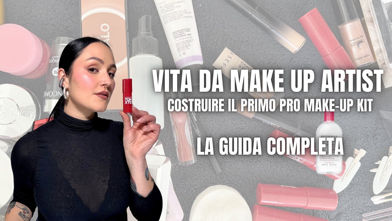 COME COSTRUIRE IL PRIMO KIT DA MAKE UP ARTIST | cosa serve DAVVERO per iniziare