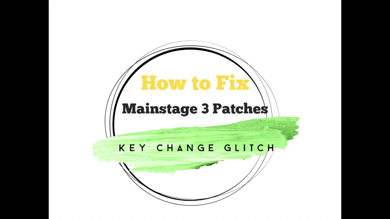 Mainstage 3 Key Change Glitch FIX!!!