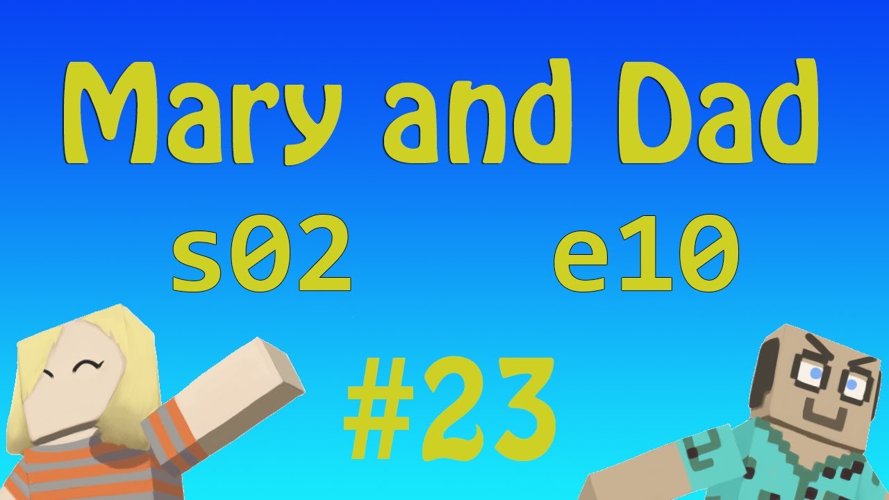 epi 23: The Quest Continues / Mary and Dad's Minecraft Adventures