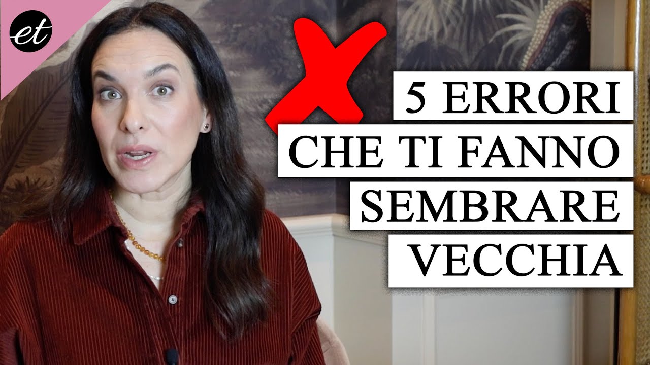 5 ERRORI CHE TI FANNO SEMBRARE VECCHIA (Comportamento)