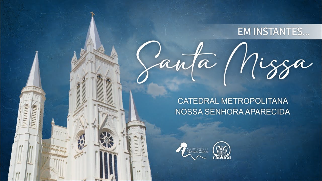 Santa Missa - 01/03/2026 - 18h - Pe. Matheus - Catedral de Montes Claros