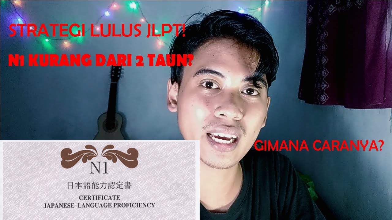 SAYA LULUS JLPT N1 KURANG DARI 2 TAHUN!! - STRATEGI LULUS JLPT (+TIPS BELAJAR).