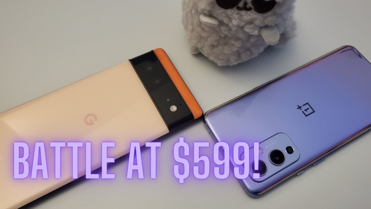 Google Pixel 6 vs. OnePlus 9 - Reasons to Buy Each!