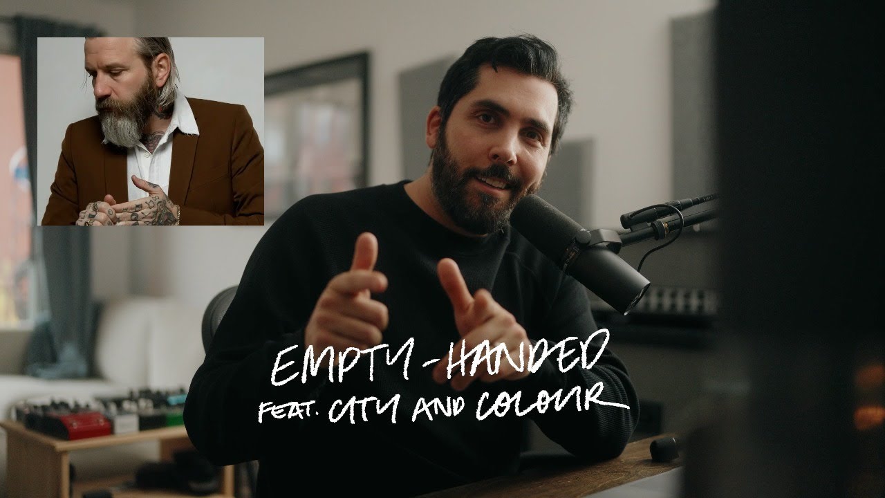 How I Made A Song (Empty-Handed feat. City and Colour)