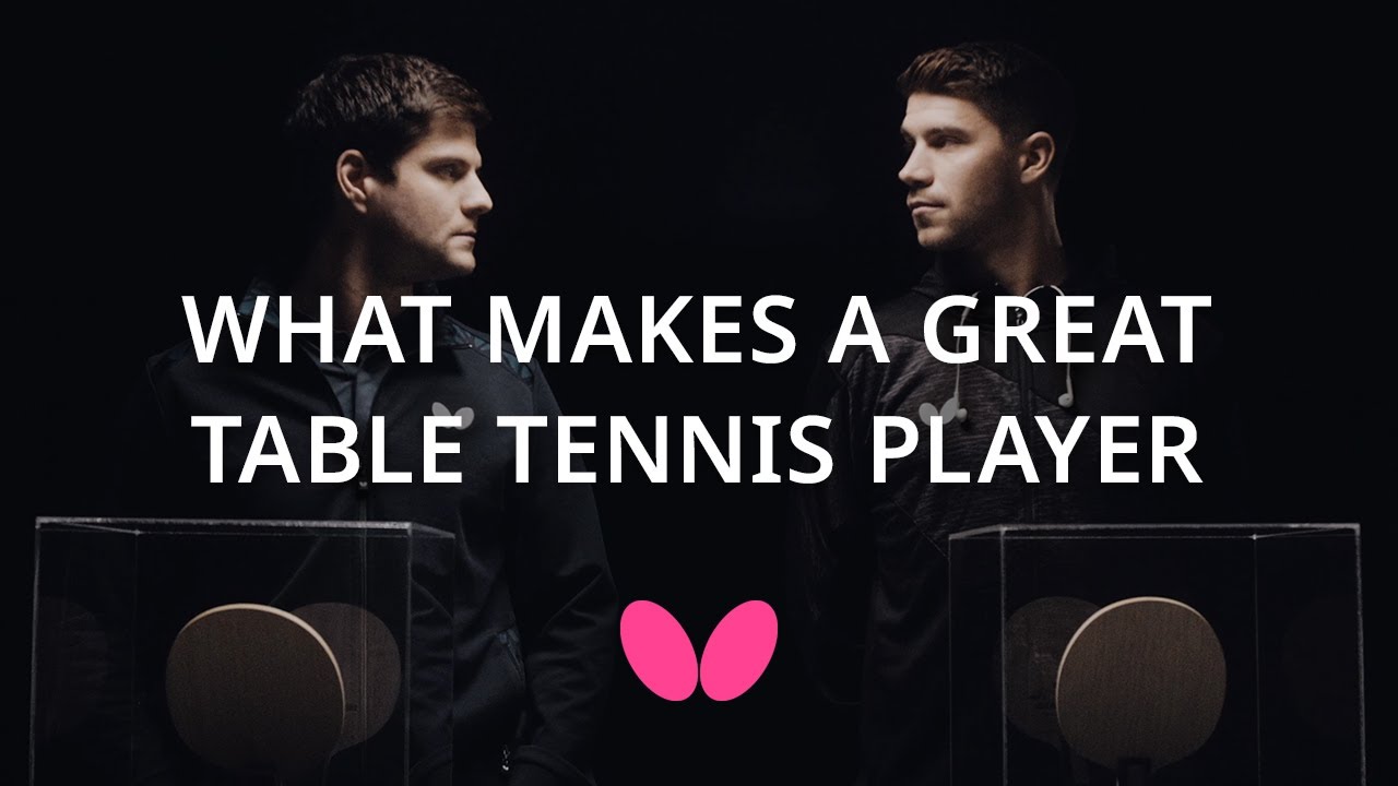What Makes a Great Table Tennis Player | Butterfly