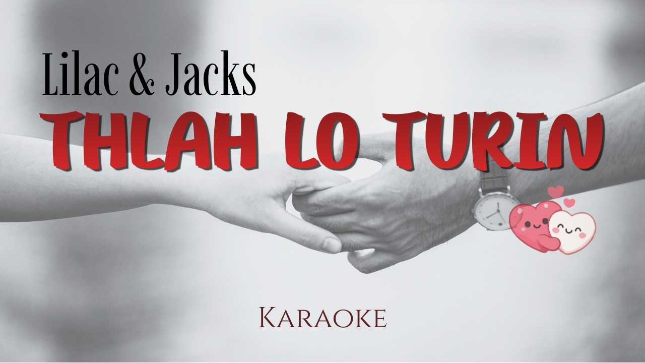 Lilac & Jacks - THLAH LO TURIN | Karaoke