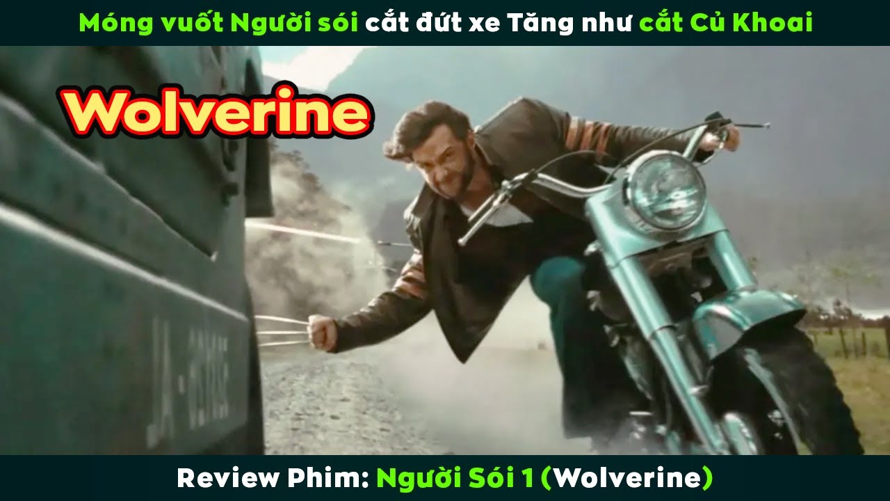 [Review Phim] M&oacute;ng Vuốt Người S&oacute;i Cắt Đứt Xe Tăng Như Cắt Củ Khoai | Wolverine