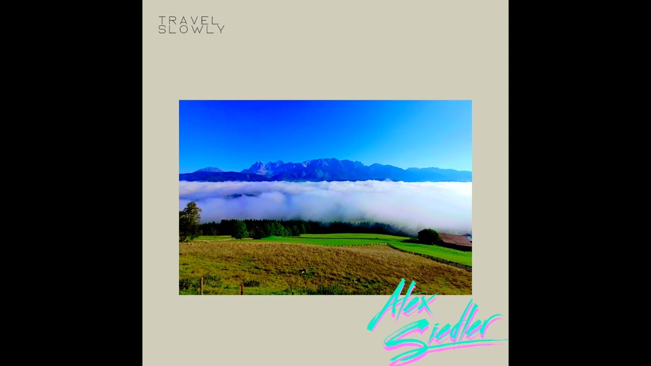 ALEX SIEDLER - TRAVEL SLOWLY (Für Major Tom Proll)