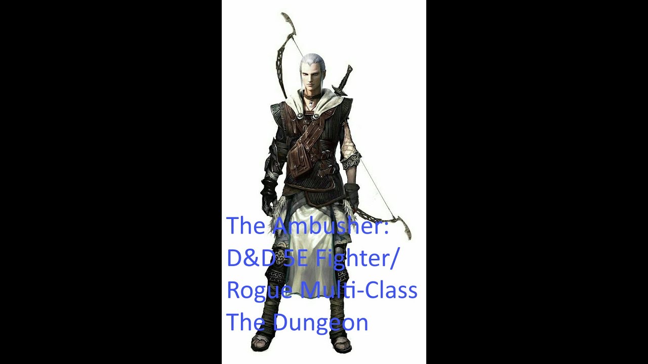 The Ambusher: A ranged Fighter/Rogue Multi-Class Build | D&D 5E | The Dungeon