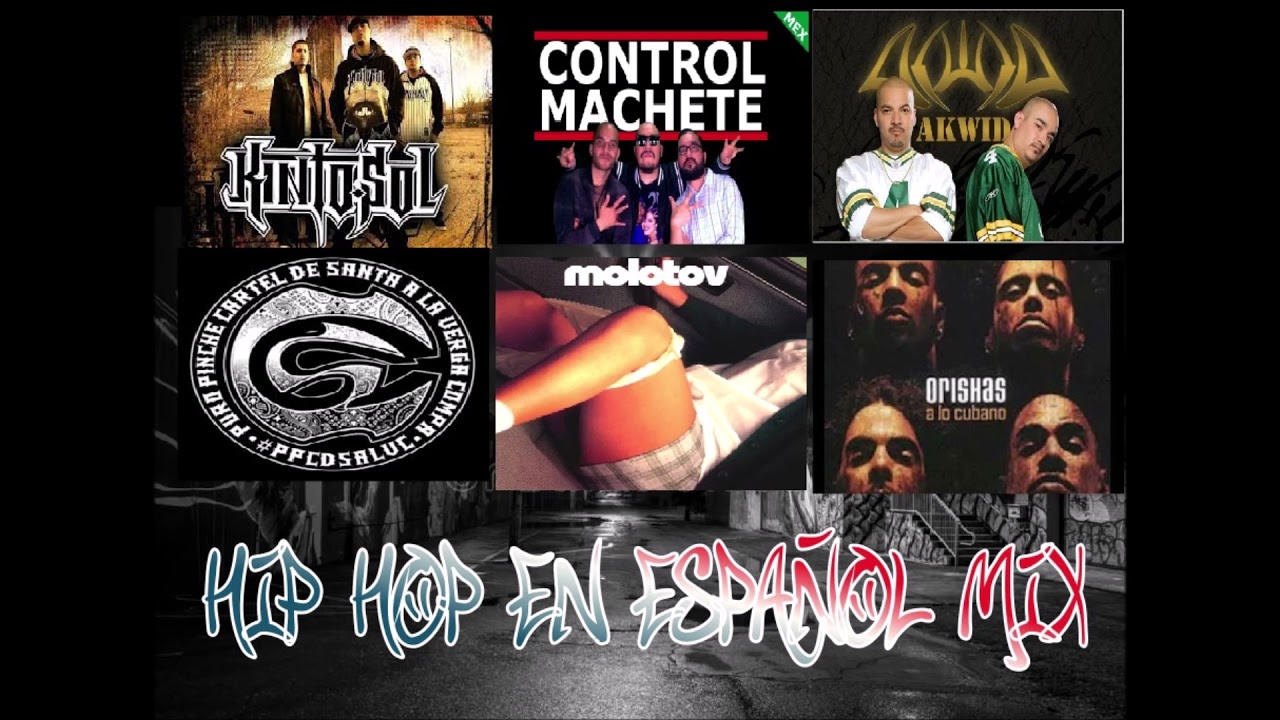 HIP HOP EN ESPA&Ntilde;OL MIX (Molotov, Control Machete, Akwid, Cartel de Santa, Orishas, Kinto Sol)
