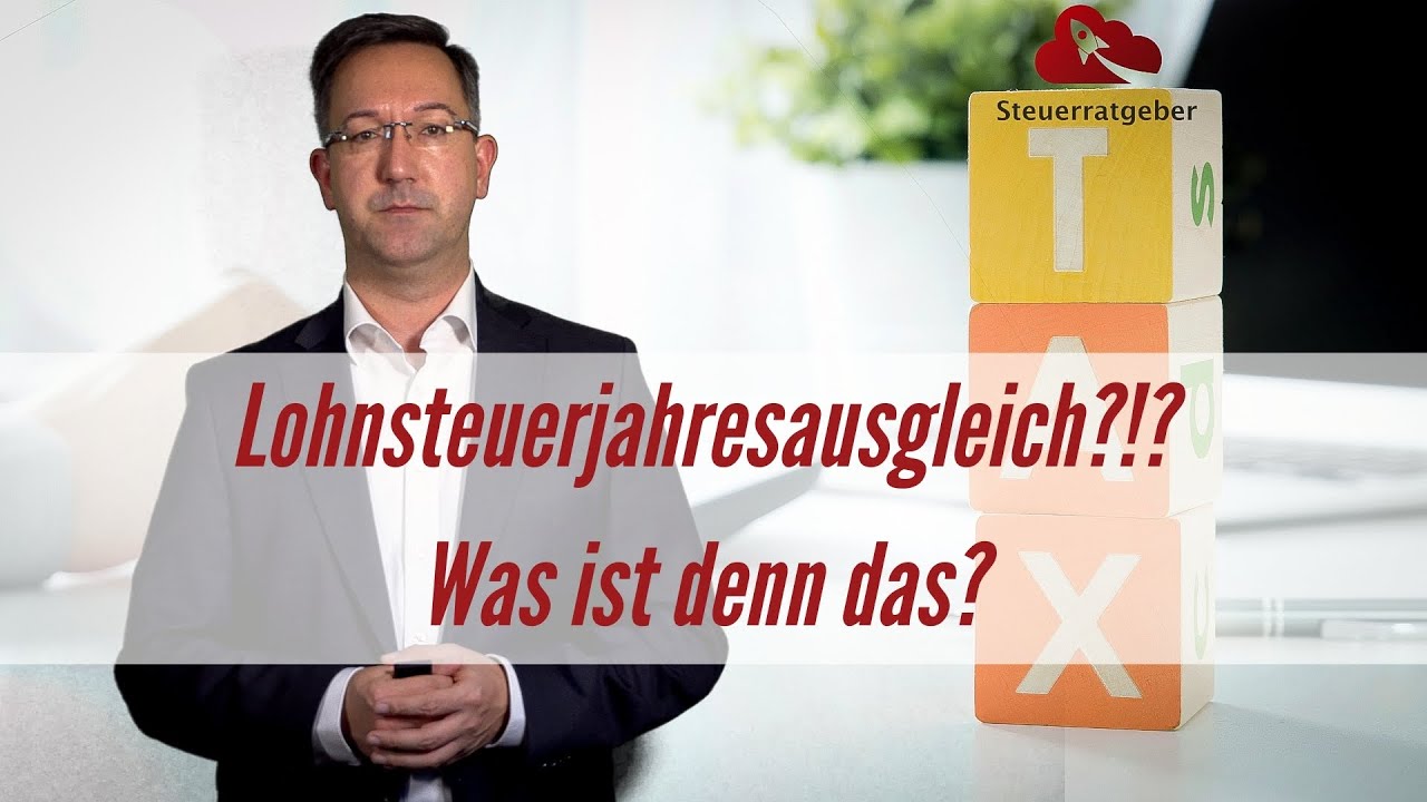 Lohnsteuerjahresausgleich | Was ist das eigentlich? Unterschied zur Einkommensteuererklärung