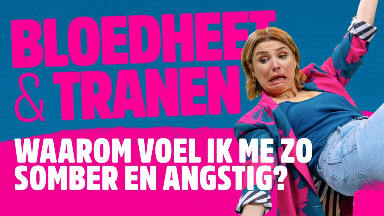 #6 Waarom voel ik mij zo somber en angstig? - Bloedheet & Tranen
