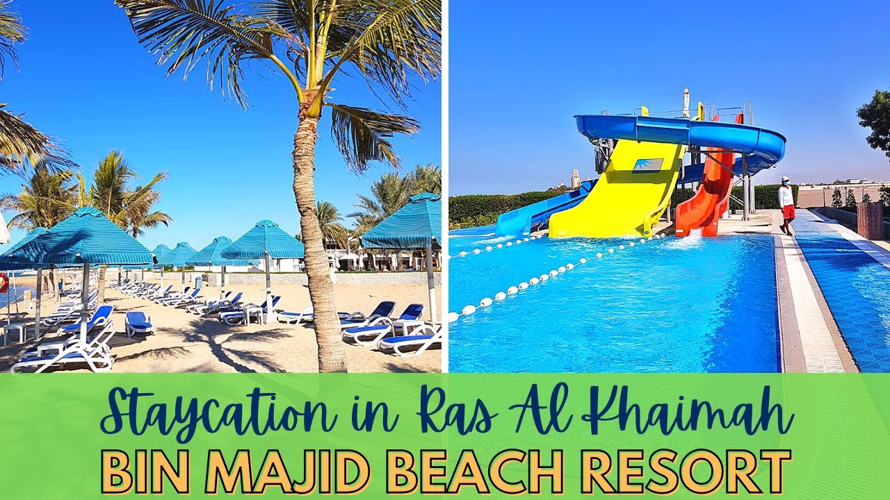Staycation at Bin Majid (BM) Beach Resort in Ras Al Khaimah