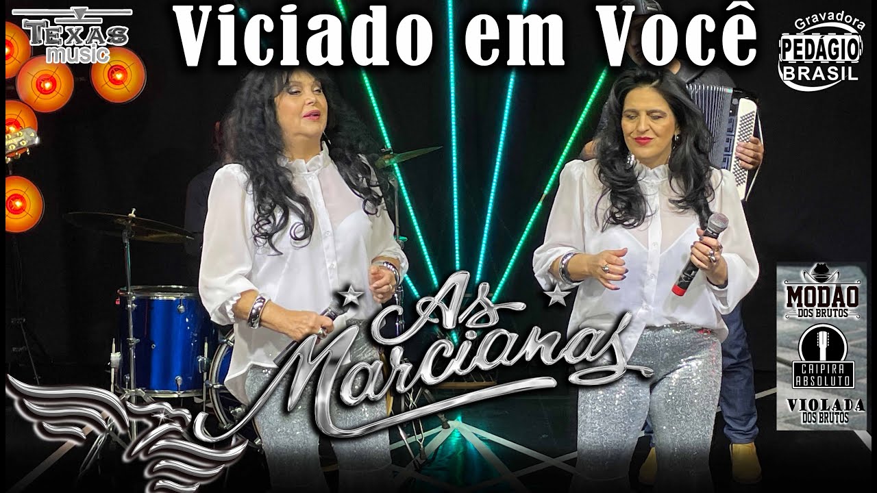 Viciado Em Você - AS MARCIANAS (Cantam João Mineiro e Marciano)