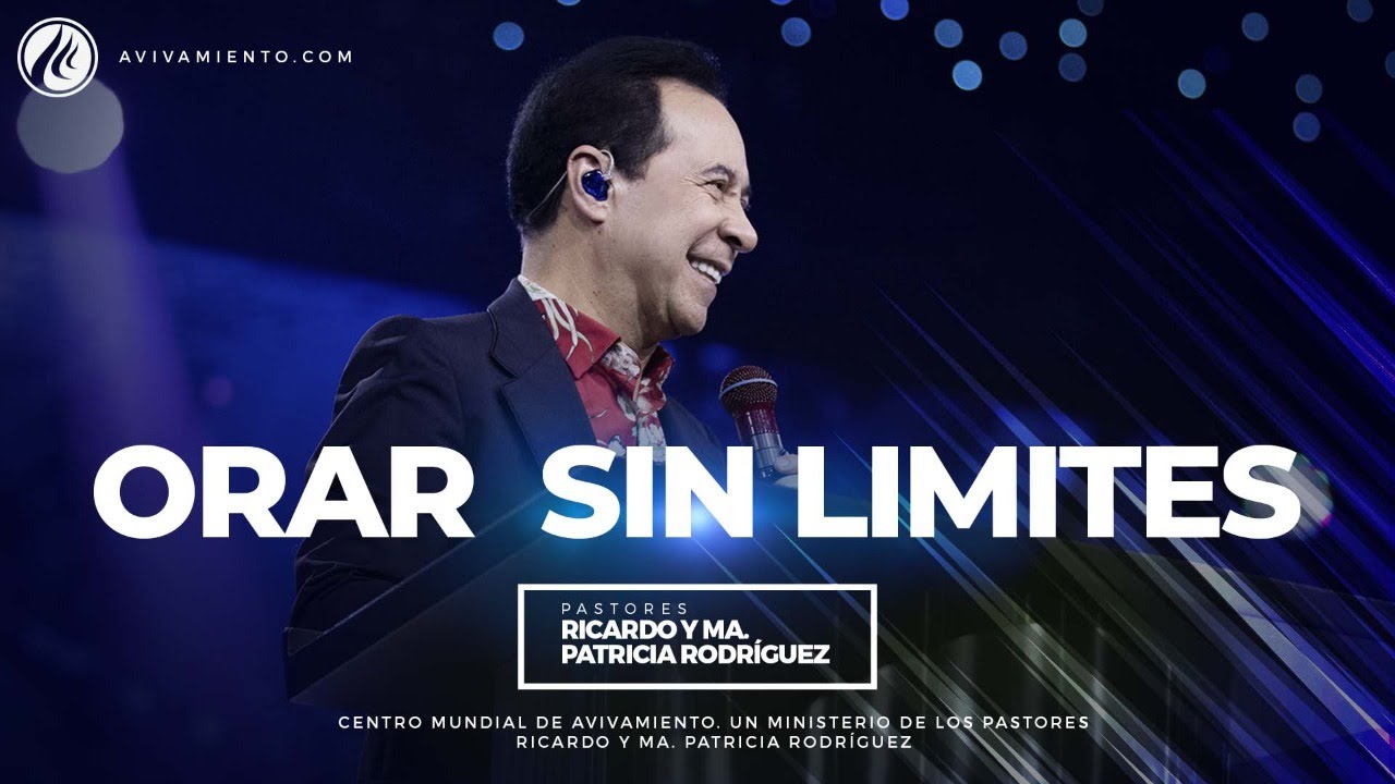 #521 Orar sin límites - Pastor Ricardo Rodríguez