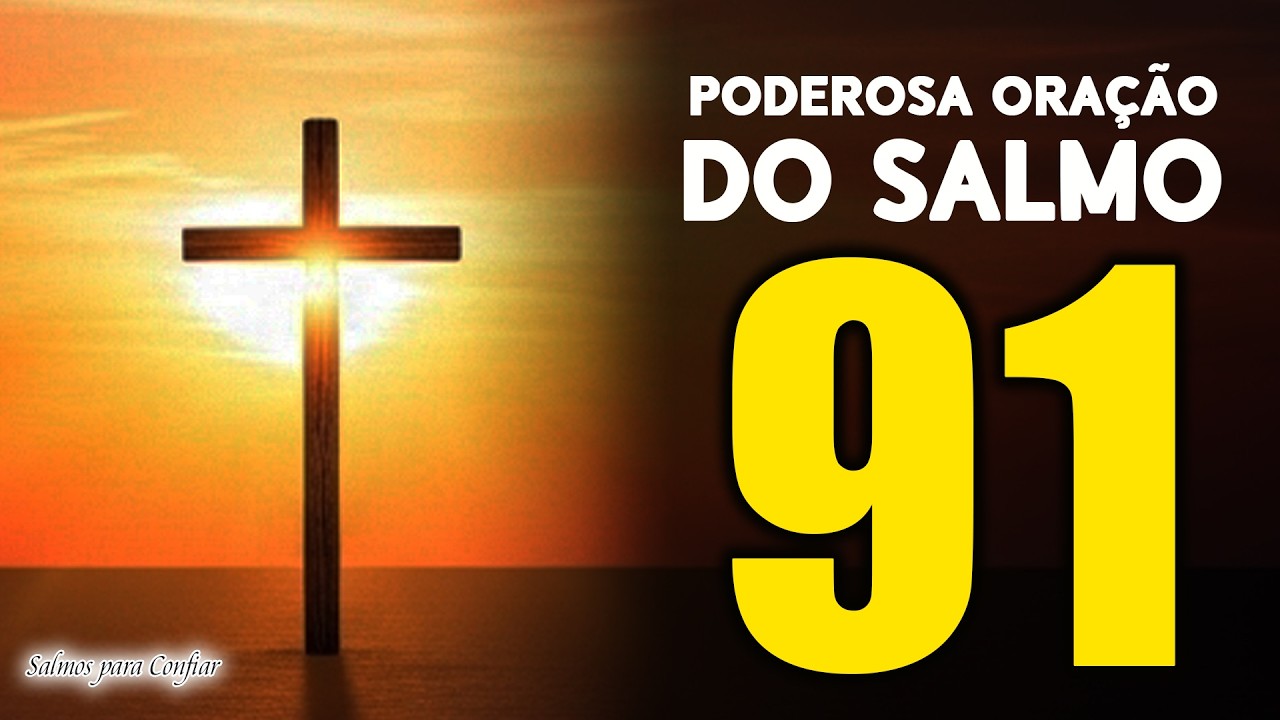 COMECE SEU DIA COM O SALMO 91 E SINTA SEU PODER