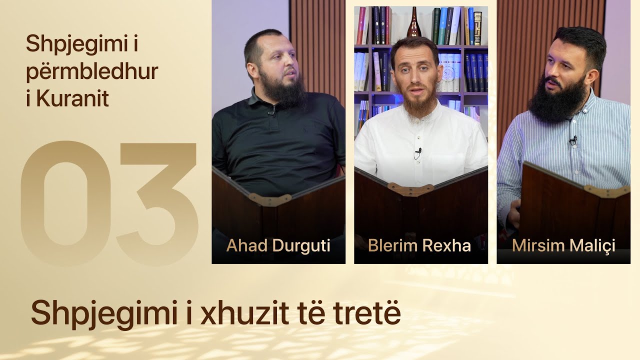 03. Shpjegimi i xhuzit t&euml; tret&euml; - Mirsim Mali&ccedil;i, Blerim Rexha dhe Ahad Durguti