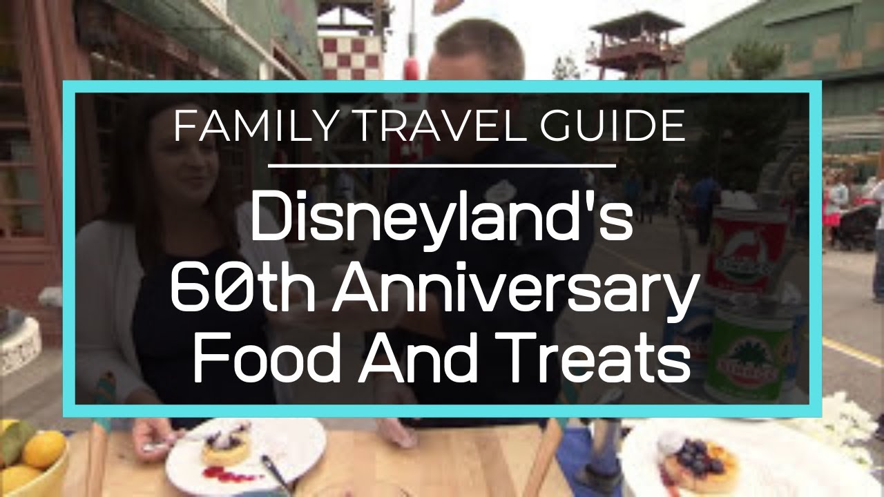 Disneyland 60th Diamond Celebration Food Talk