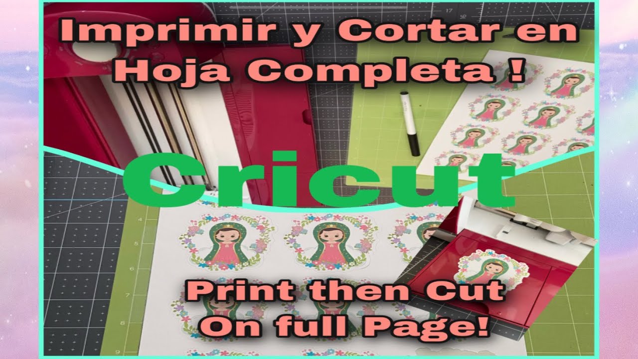 PART 1-- Print & Cut on FULL PAGE, EASY . Imprimir para Cortar en HOJA COMPLETA! Tecnica SUPER FACIL