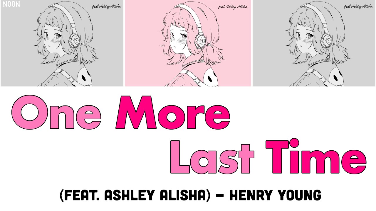 One More Last Time- (feat. Ashley Alisha) - Henry Young【カナルビ/日本語字幕】