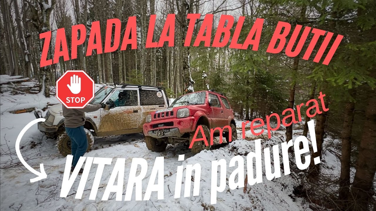 In cautarea zapezii la Tabla Butii & Vitara se strica in padure | Jimny Samurai Vitara| OFF-ROAD #36