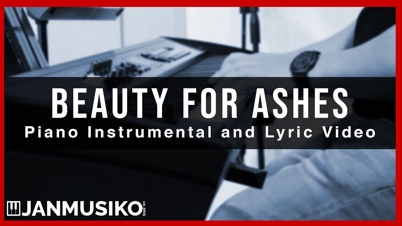 Beauty for Ashes - Mid-Cities Worship | Key of A | Piano Instrumental and Lyric Video