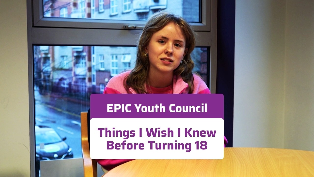 Things I Wish I Knew Before Turning 18 | EPIC Youth Council