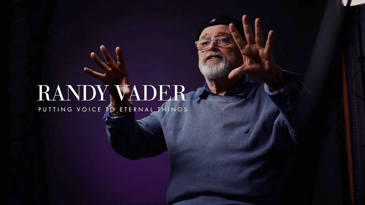 Randy Vader - Putting Voice to Eternal Things