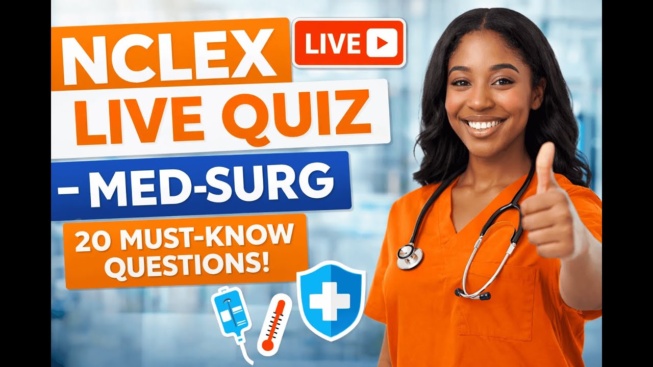NCLEX Live Quiz: 20 High-Yield Med-Surg Questions Every Nurse Must Know