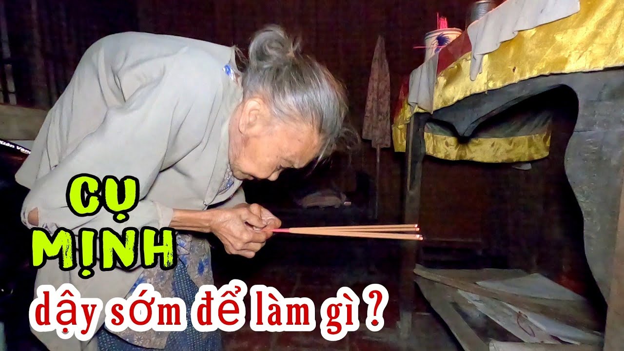 Những thước phim chưa từng có về Cụ Mịnh, cứ 4h sáng mỗi ngày Ngoại thức dậy sớm chỉ để làm việc này