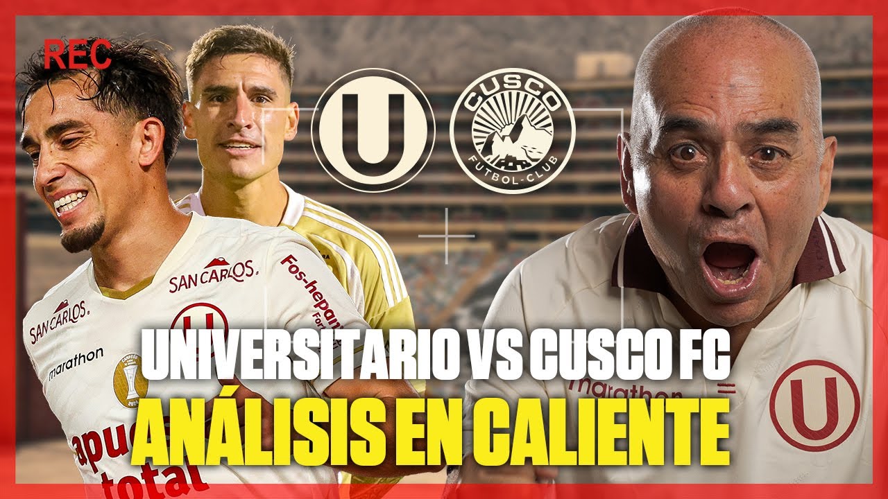 UNIVERSITARIO VS CUSCO FC, Análisis en Caliente DESPUÉS DEL PARTIDO!