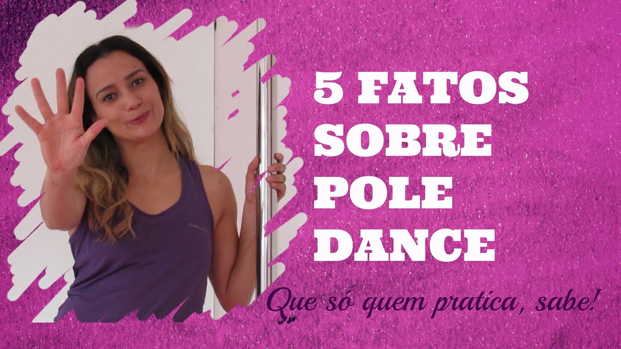 5 FATOS SOBRE O POLE DANCE - Estúdio Pole Fitness