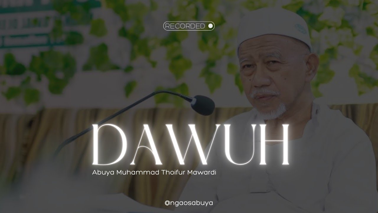 Dawuh Abuya KH Thoifur Mawardi Purworejo