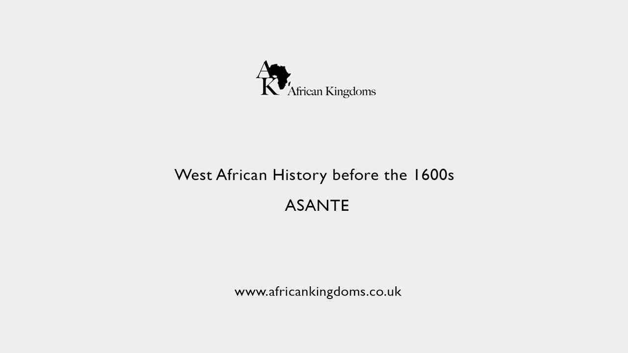 Asante - West African History before the 1600s.-