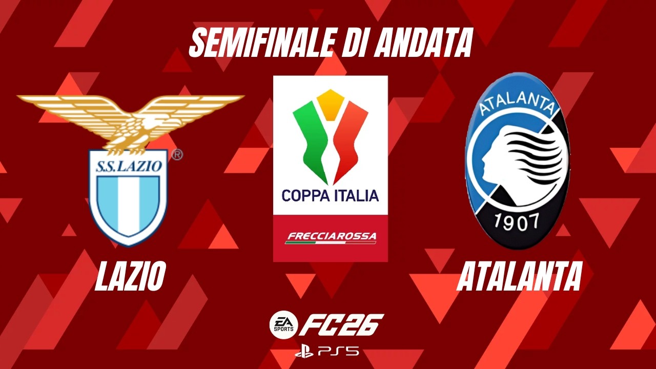 FC 26 | Lazio vs Atalanta | Coppa Itlia – 2° Semifinale di Andata | PS5